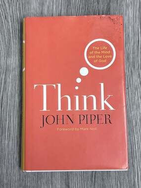 Crossway Think The Life of the Mind and the Love of God by John Piper